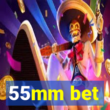 55mm bet